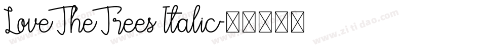Love The Trees Italic字体转换